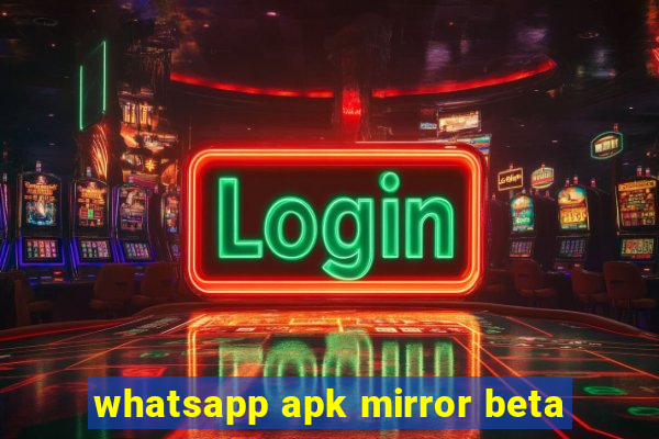 whatsapp apk mirror beta